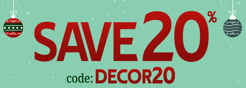 Save 20% use Code DECOR20