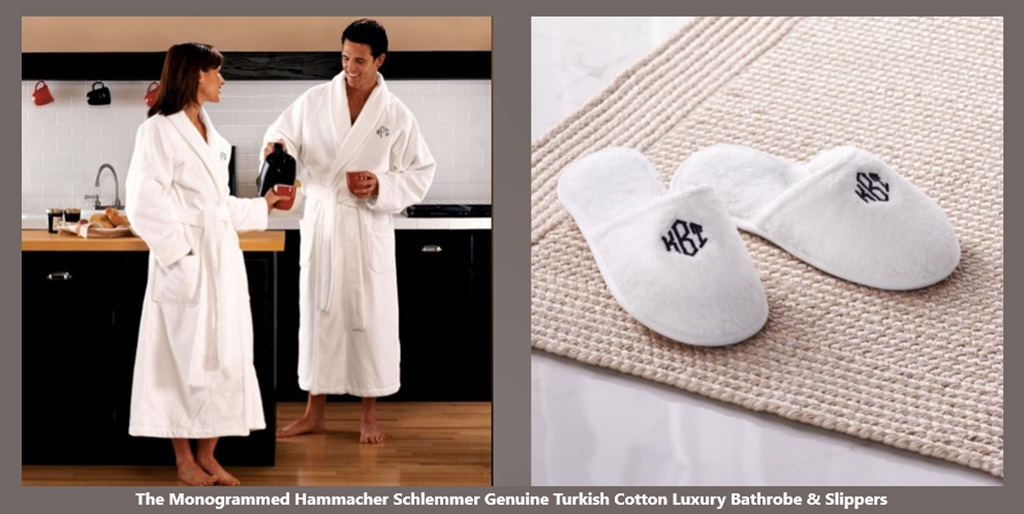 The Monogrammed Hammacher Schlemmer Genuine Turkish Cotton Luxury Bathrobe & Slippers